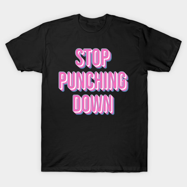 Stop Punching Down T-Shirt by n23tees